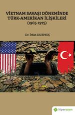 Vietnam Savaşı Döneminde Türk-Amerikan İlişkileri (1965-1975)