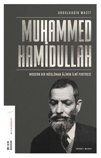 Muhammed Hamidullah & Modern Bir Müslüman Alimin İlmi Portresi 