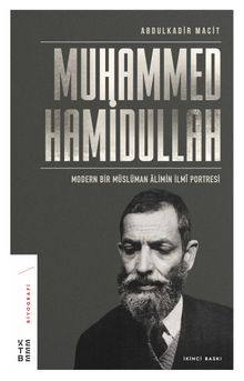 Muhammed Hamidullah & Modern Bir Müslüman Alimin İlmi Portresi 