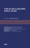 T&uuml;rk-İslam Klasiklerini G&uuml;ncel Okuma
