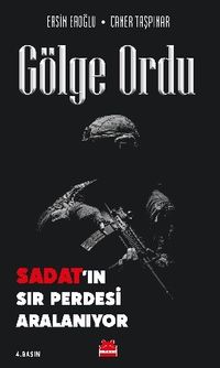 Gölge Ordu & SADAT'ın Sır Perdesi Aralanıyor