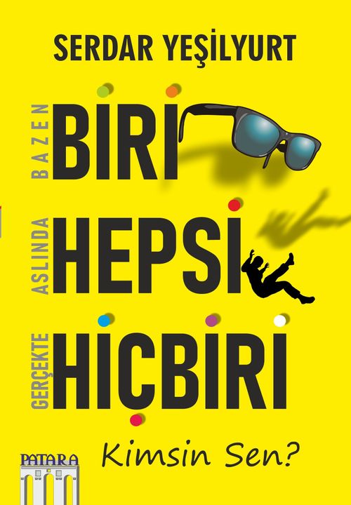 Bazen Biri Aslında Hepsi Gerçekte Hiçbiri & Kimsin Sen?