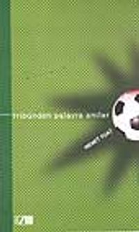 Tribünden Palavra Anılar