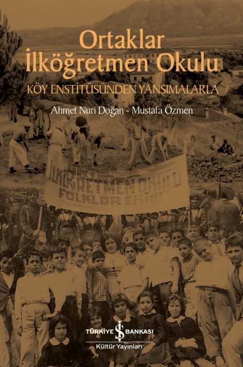 Ortaklar İlköğretmen Okulu & Köy Enstitüsünden Yansımalarla
