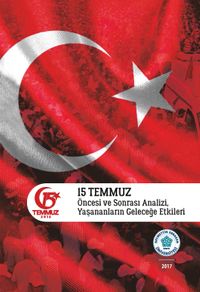 15 Temmuz Öncesi ve Sonrası Analizi, Yaşananların Geleceğe Etkileri