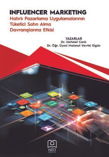 Influencer Marketing & Hatırlı Pazarlama Uygulamalarının Tüketici Satın Alma Davranışlarına Etkisi