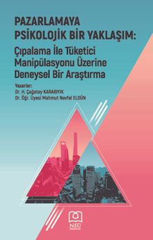 Pazarlamaya Psikolojik Bir Yaklaşım: Çıpalama ile Tüketici Manipülasyonu üzerine Deneysel Bir Araştırma