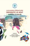 Uluslararası &Ouml;ğrencilerin &Uuml;niversite ve Kent Hayatına Uyumları
