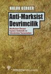 Anti-Marksist Devrimcilik & Marksizm Öncesi İsyancı Gelenek ve Günümüze Yansımaları