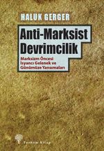 Anti-Marksist Devrimcilik & Marksizm Öncesi İsyancı Gelenek ve Günümüze Yansımaları