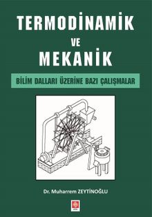 Termodinamik ve Mekanik Bilim Dalları Üzerine Bazı Çalışmalar