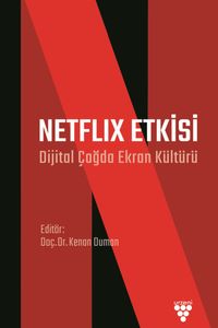 Netflix Etkisi & Dijital Çağda Ekran Kültürü