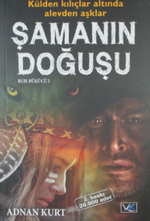 Şamanın Doğuşu  & Külden Kılıçlar Altında Alevden Aşklar