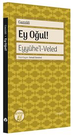 Ey Oğul & Eyyühe'l-Veled