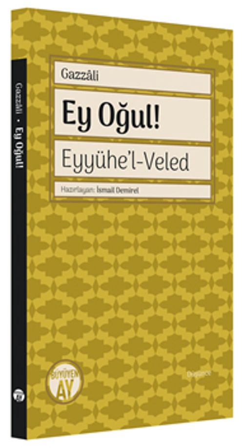 Ey Oğul & Eyyühe'l-Veled