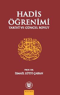 Hadis Öğrenimi & Tarihi ve Güncel Boyut
