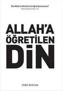 Allah'a Öğretilen Din - Emre Dorman