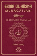 Esma'ül Hüsna Münacatları & Sır Dünyasının Anahtarları