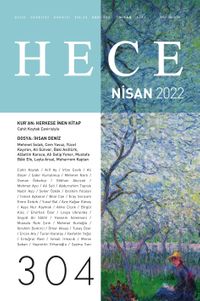 Sayı:304 Nisan 2022 Hece Aylık Edebiyat Dergisi Dosya: Kur'an: Herkese İnen Kitap