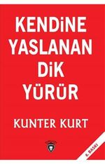 Kendine Yaslanan Dik Yürür