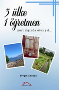 3 Ülke 1 Öğretmen & Yurt Dışında Otuz Yıl