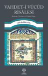 Vahdet-i Vücûd Risalesi &amp; İnceleme, Tercüme ve Tenkitli Neşir