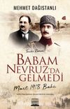 Babam Nevruz’da Gelmedi & Mart 1918 Bakü