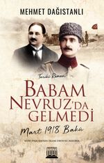 Babam Nevruz'da Gelmedi & Mart 1918 Bakü