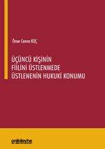 Üçüncü Kişinin Fiilini Üstlenmede Üstlenenin Hukuki Konumu
