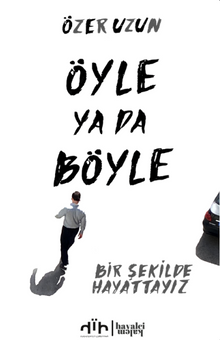 Öyle ya da Böyle & “Bir Şekilde Hayattayız”