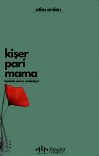 Kişer Pari Mama & Kadınlar Savaşı Reddediyor