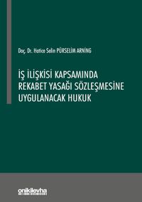 İş İlişkisi Kapsamında Rekabet Yasağı Sözleşmesine Uygulanacak Hukuk