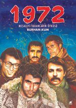 1972 & Meşaleyi Yakanların Öyküsü
