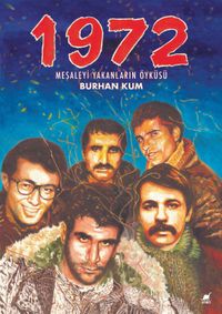 1972 & Meşaleyi Yakanların Öyküsü