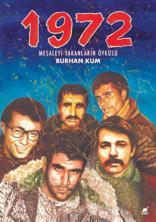 1972 & Meşaleyi Yakanların Öyküsü