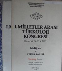 I. Milletler Arası Türkoloji Kongresi (İstanbul-15-20 X.1973) Tebliğler/3 cilt/1.Türk Tarihi, 2.Türk Dili ve Edebiyatı, 3. Türk Sanatı Tarihi (1-E-14)