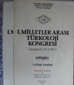 I. Milletler Arası Türkoloji Kongresi (İstanbul-15-20 X.1973) Tebliğler/3 cilt/1.Türk Tarihi, 2.Türk Dili ve Edebiyatı, 3. Türk Sanatı Tarihi (1-E-14)