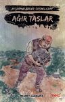 Ağır Taşlar &amp; Aforizmalarımdan Seçmelerim