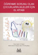 Öğrenme Sorunu Olan Çocukların Aileleri İçin El Kitabı