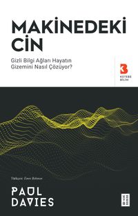 Makinedeki Cin & Gizli Bilgi Ağları Hayatın Gizemini Nasıl Çözüyor?