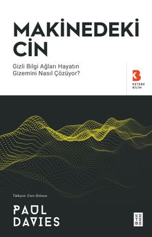 Makinedeki Cin & Gizli Bilgi Ağları Hayatın Gizemini Nasıl Çözüyor?