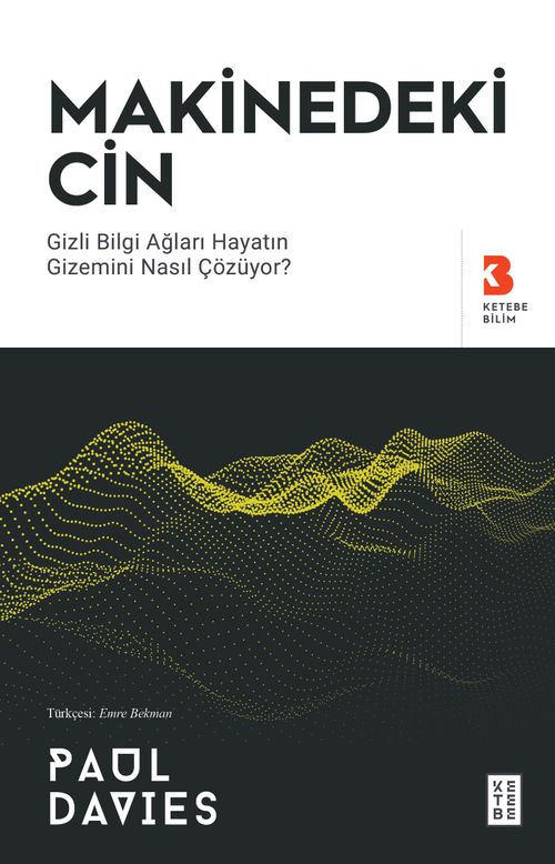 Makinedeki Cin & Gizli Bilgi Ağları Hayatın Gizemini Nasıl Çözüyor?