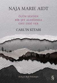 Carl'ın Kitabı & Ölüm Senden Bir Şey Aldığında Onu Geri Ver