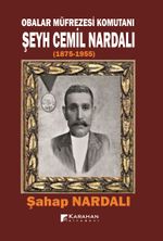 Obalar Müfrezesi Komutanı  Şeyh Cemil Nardalı (1875-1955)
