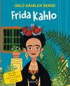 Frida Kahlo / &Uuml;nl&uuml; Dahiler Serisi