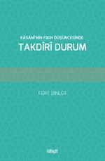 Kasani’nin Fıkıh Düşüncesinde Takdiri Durum