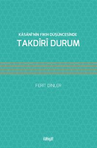 Kasani’nin Fıkıh Düşüncesinde Takdiri Durum