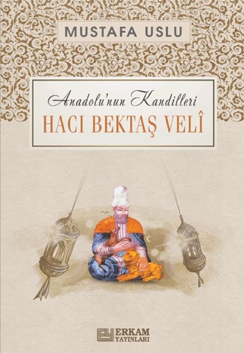 Hacı Bektaş Veli / Anadolu'nun Kandilleri