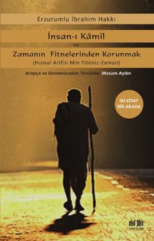 İnsan-ı Kamil ve Zamanın Fitnelerinden Korunmak 