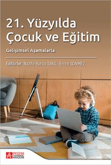 21.Yüzyılda Çocuk ve Eğitim & Gelişimsel Aşamalarla